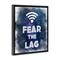 Stupell Industries Fear The Lag Gamer Splash Floating Frame, design by Marcus Prime